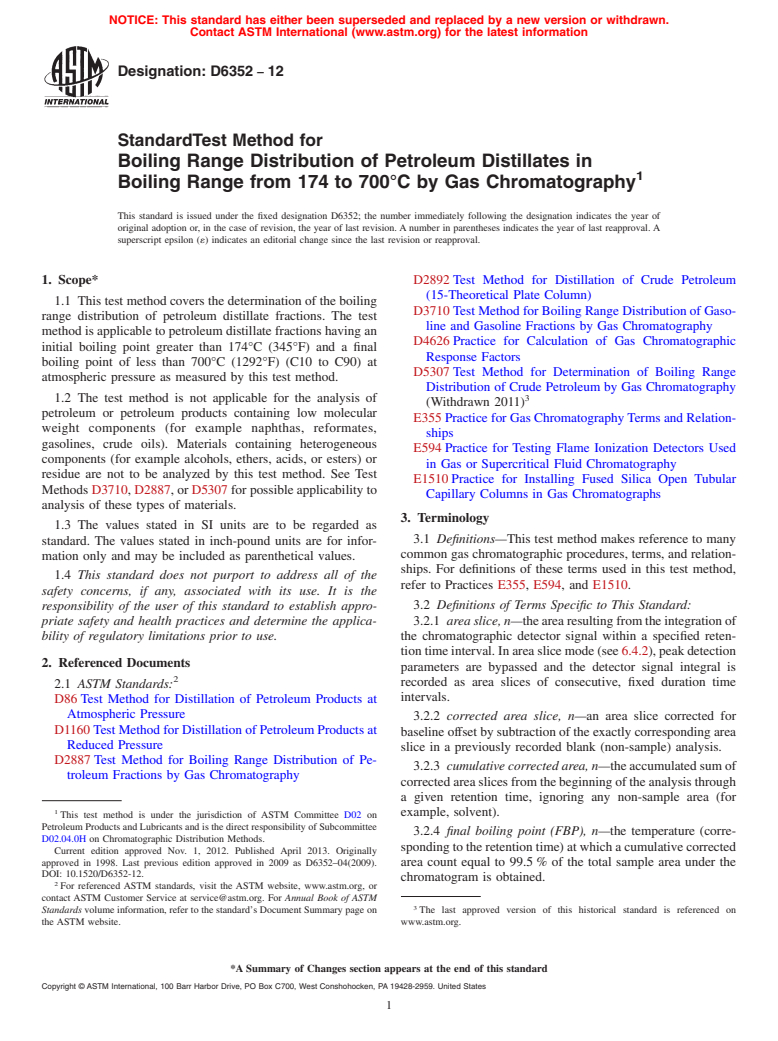 ASTM D6352-12 - Standard Test Method for Boiling Range Distribution of Petroleum Distillates in Boiling   Range from 174 to 700&deg;C by Gas Chromatography