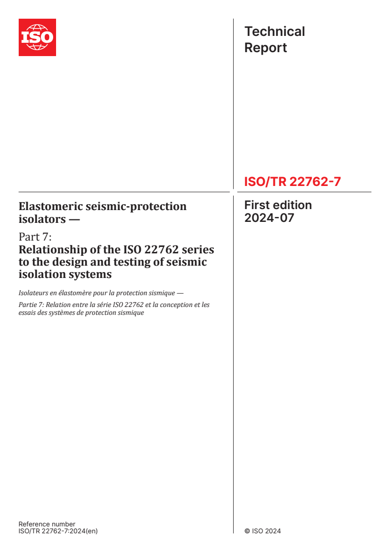 ISO/TR 22762-7:2024 - Elastomeric seismic-protection isolators — Part 7: Relationship of the ISO 22762 series to the design and testing of seismic isolation systems
Released:19. 07. 2024