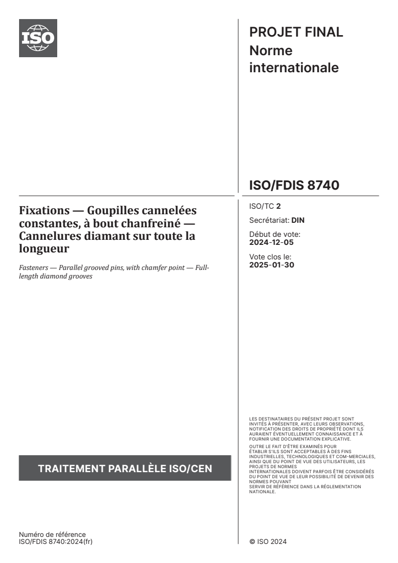 ISO/FDIS 8740 - Fixations — Goupilles cannelées constantes, à bout chanfreiné — Cannelures diamant sur toute la longueur
Released:12/16/2024