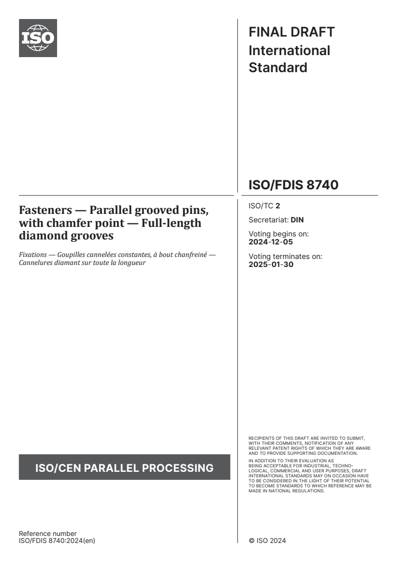 ISO/FDIS 8740 - Fasteners — Parallel grooved pins, with chamfer point — Full-length diamond grooves
Released:11/21/2024