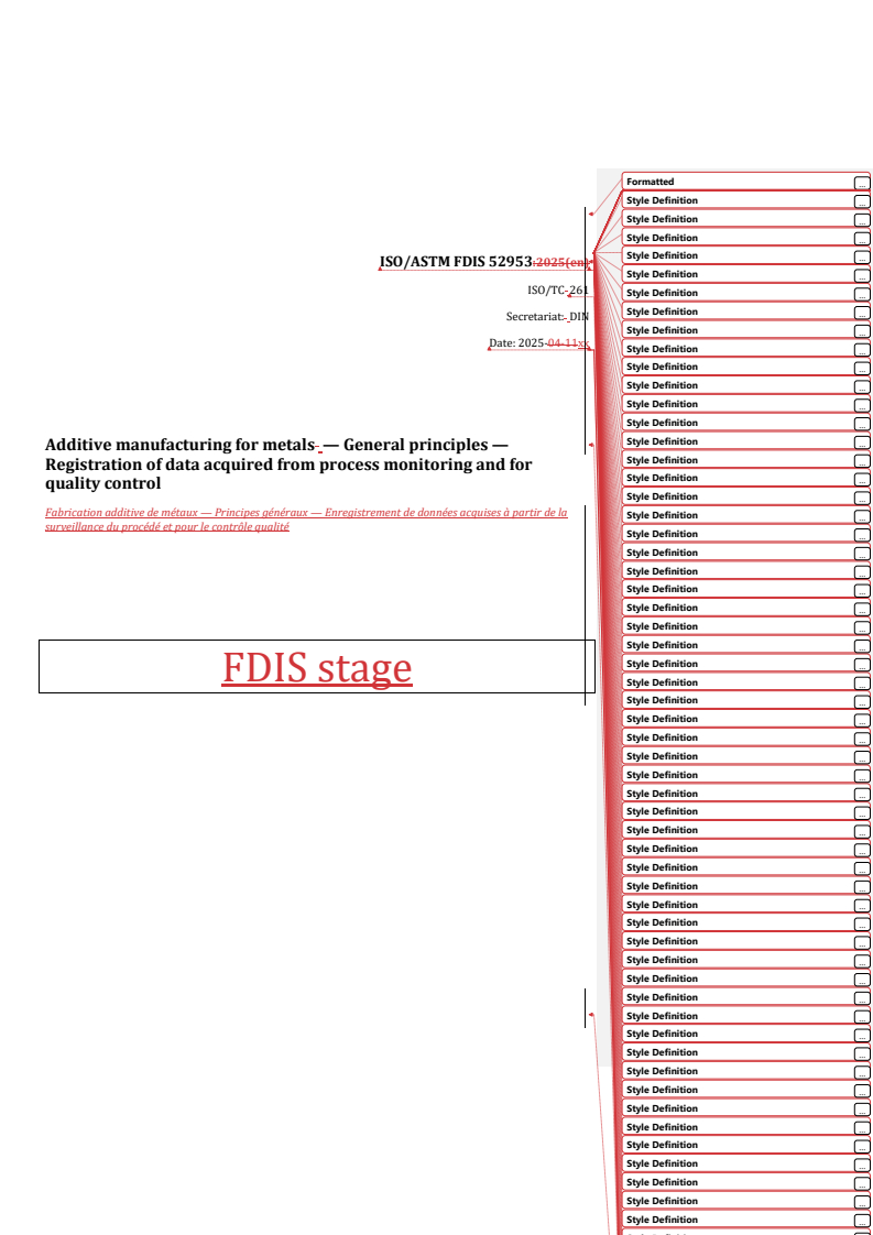 REDLINE ISO/ASTM FDIS 52953 - Additive manufacturing for metals — General principles — Registration of data acquired from process monitoring and for quality control
Released:5. 05. 2025