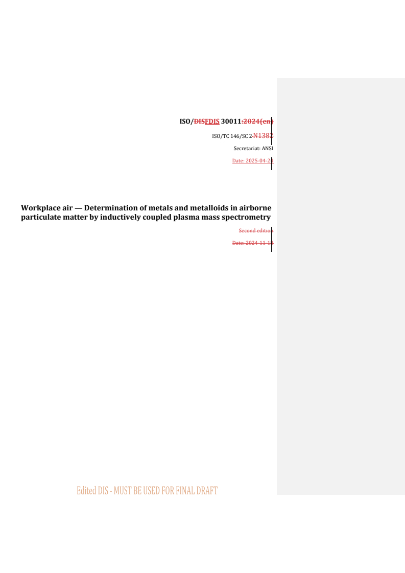 REDLINE ISO/FDIS 30011 - Workplace air — Determination of metals and metalloids in airborne particulate matter by inductively coupled plasma mass spectrometry
Released:25. 04. 2025