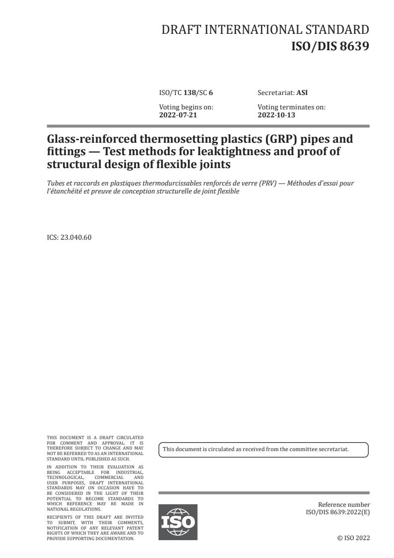 ISO/PRF 8639 - Glass-reinforced thermosetting plastics (GRP) pipes and fittings — Test methods for leaktightness and proof of structural design of flexible joints
Released:5/26/2022