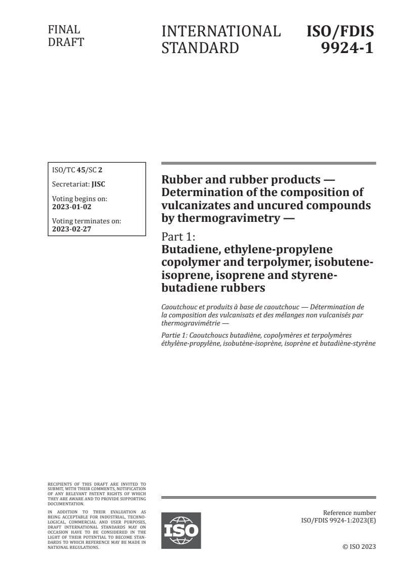 ISO/FDIS 9924-1 - Rubber and rubber products — Determination of the composition of vulcanizates and uncured compounds by thermogravimetry — Part 1: Butadiene, ethylene-propylene copolymer and terpolymer, isobutene-isoprene, isoprene and styrene-butadiene rubbers
Released:19. 12. 2022