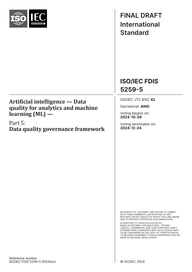 ISO/IEC FDIS 5259-5 - Artificial intelligence — Data quality for analytics and machine learning (ML) — Part 5: Data quality governance framework
Released:15. 10. 2024