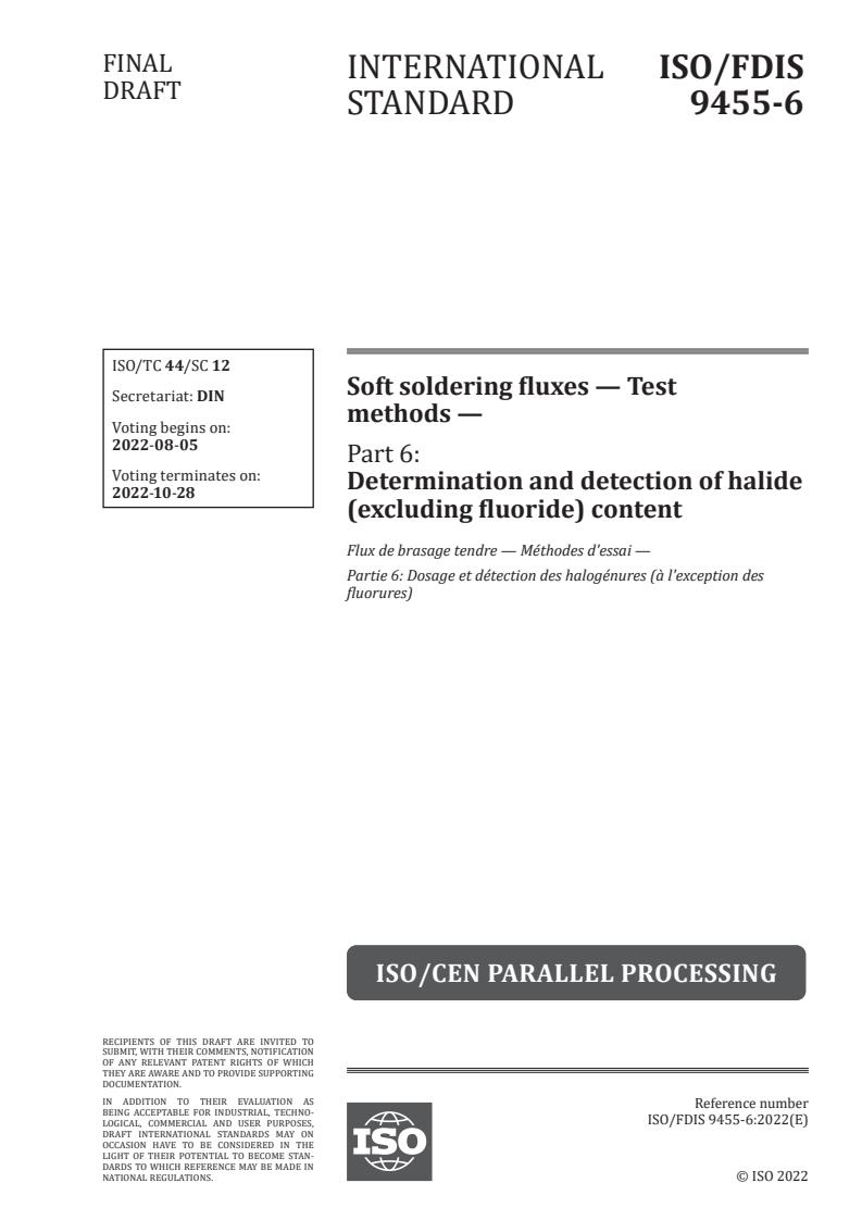 ISO/FDIS 9455-6 - Soft soldering fluxes — Test methods — Part 6: Determination and detection of halide (excluding fluoride) content
Released:22. 07. 2022