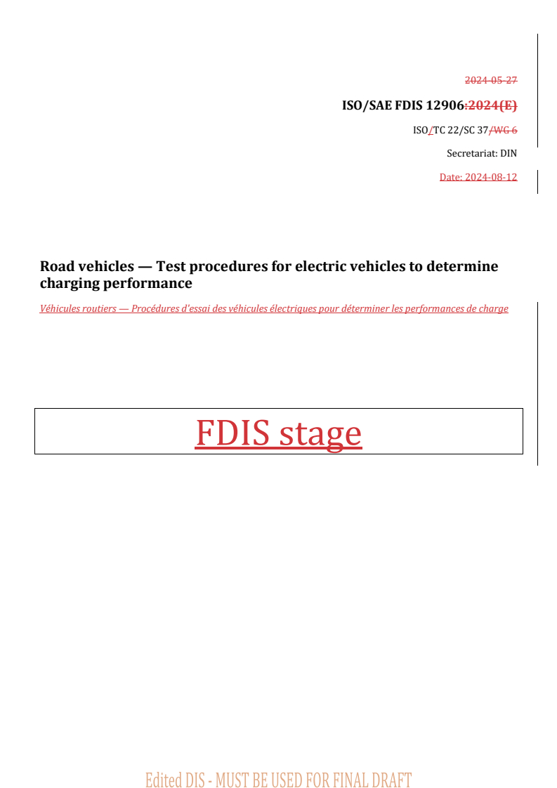 REDLINE ISO/SAE FDIS 12906 - Road vehicles — Test procedures for electric vehicles to determine charging performance
Released:13. 08. 2024