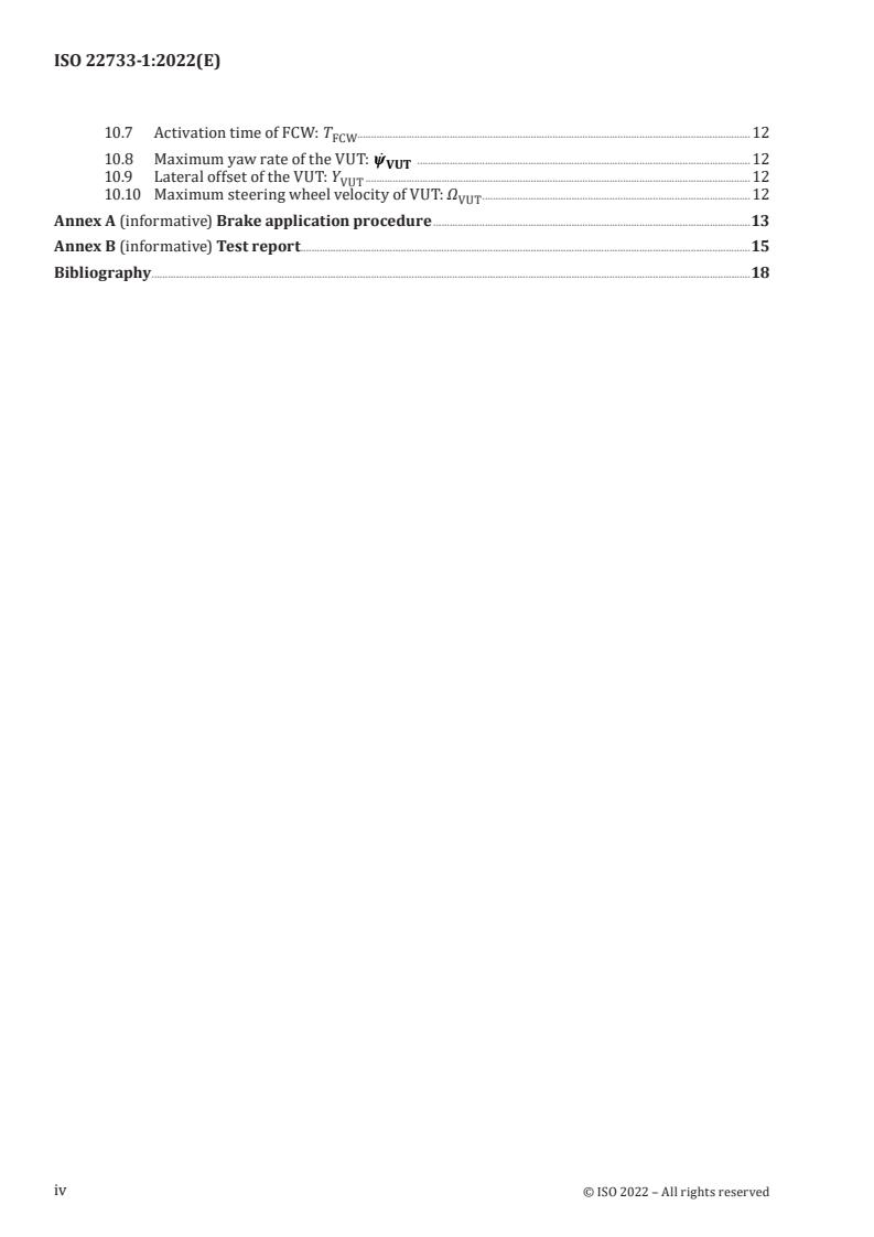 ISO 22733-1:2022 ISO 22733-1:2022 - Road vehicles — Test method to evaluate the performance of autonomous emergency braking systems — Part 1: Car-to-car
Released:13. 09. 2022 - Page 4 preview