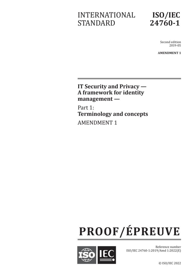 ISO/IEC 24760-1:2019/PRF Amd 1 - IT Security and Privacy — A framework for identity management — Part 1: Terminology and concepts — Amendment 1
Released:10. 11. 2022