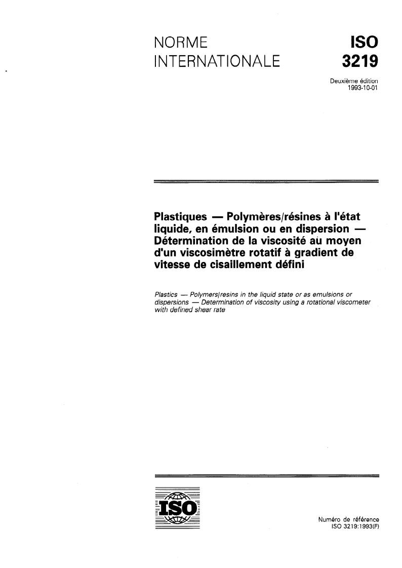 ISO 3219:1993 ISO 3219:1993 - Plastiques — Polymères/résines à l'état liquide, en émulsion ou en dispersion — Détermination de la viscosité au moyen d'un viscosimètre rotatif à gradient de vitesse de cisaillement défini
Released:9/23/1993