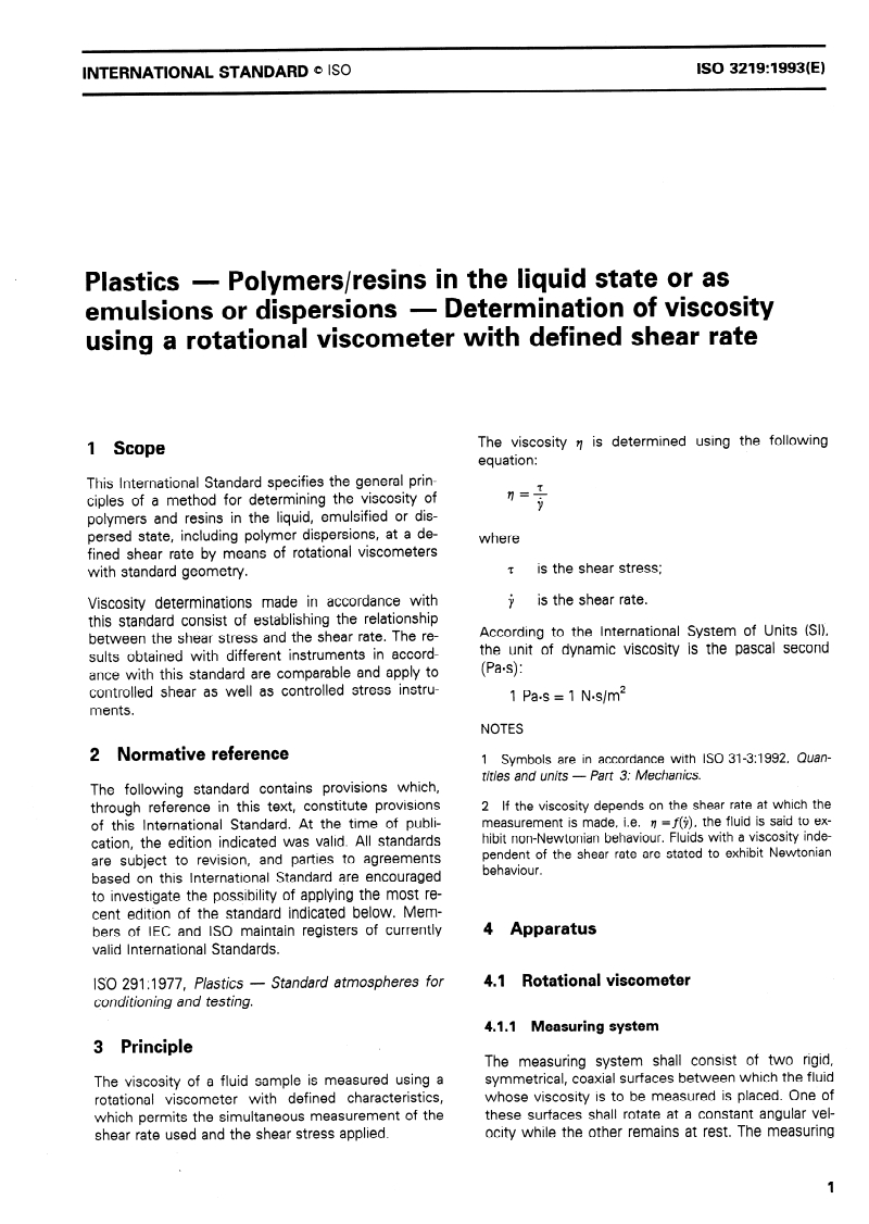 ISO 3219:1993 ISO 3219:1993 - Plastics — Polymers/resins in the liquid state or as emulsions or dispersions — Determination of viscosity using a rotational viscometer with defined shear rate
Released:9/23/1993