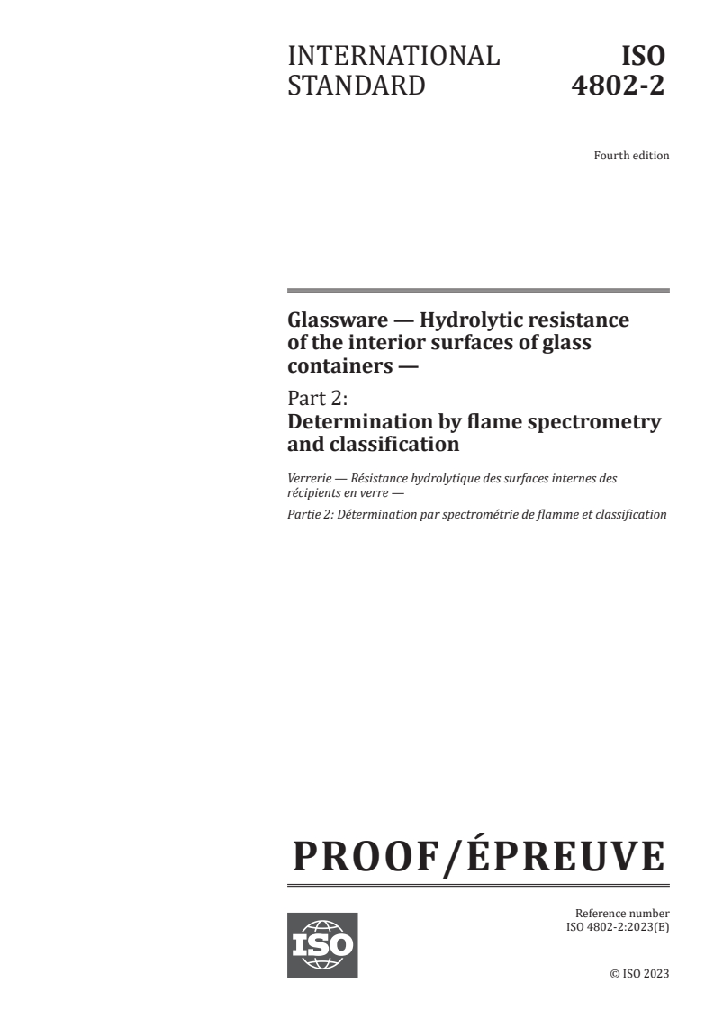 ISO/PRF 4802-2 - Glassware — Hydrolytic resistance of the interior surfaces of glass containers — Part 2: Determination by flame spectrometry and classification
Released:13. 10. 2023