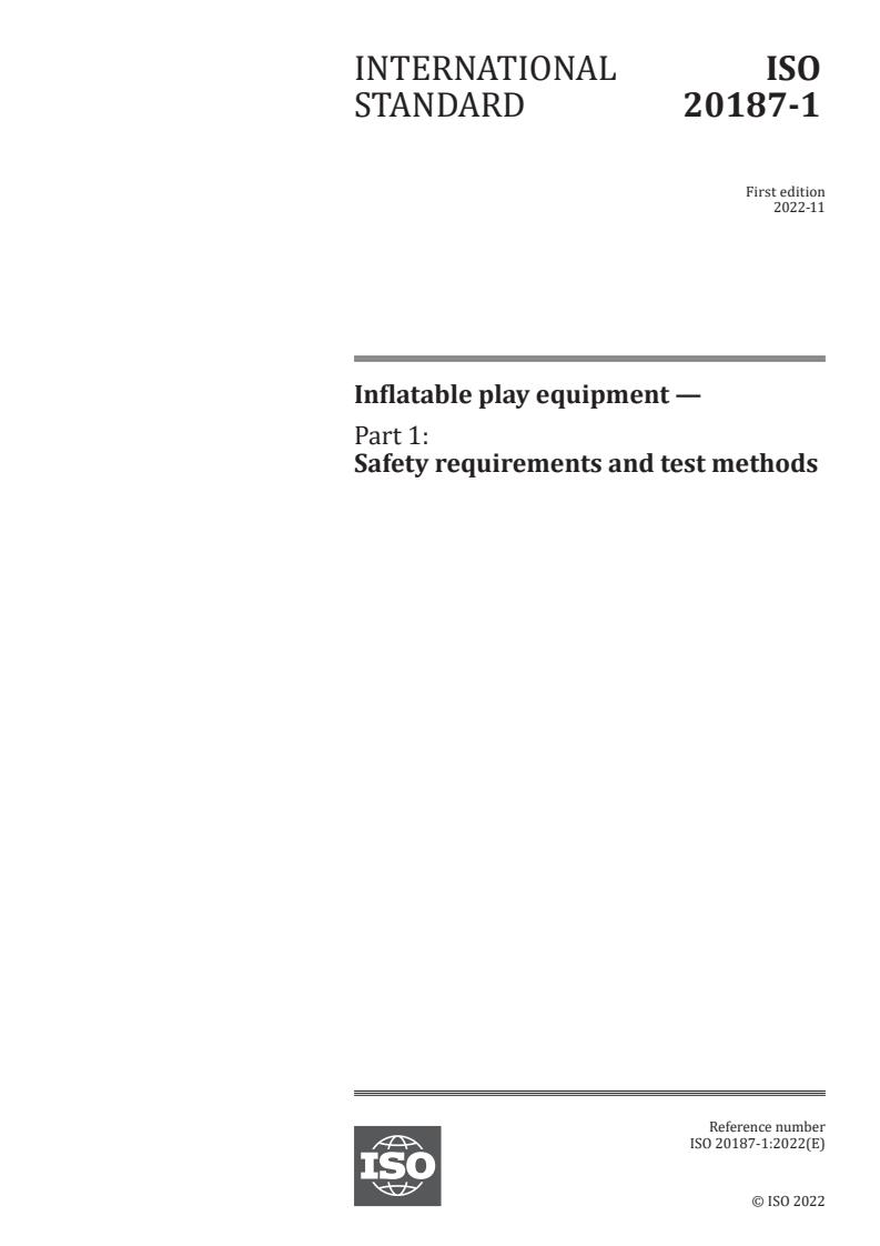 ISO 20187-1:2022 - Inflatable play equipment — Part 1: Safety requirements and test methods
Released:28. 11. 2022
