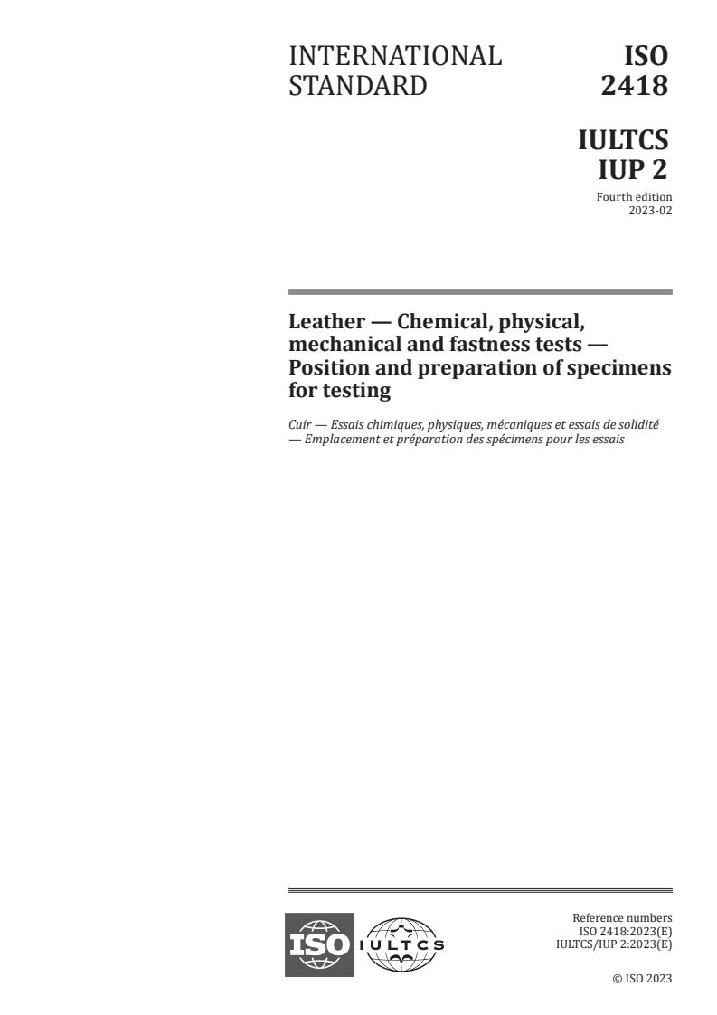 ISO 2418:2023 - Leather — Chemical, physical, mechanical and fastness tests — Position and preparation of specimens for testing
Released:2/6/2023