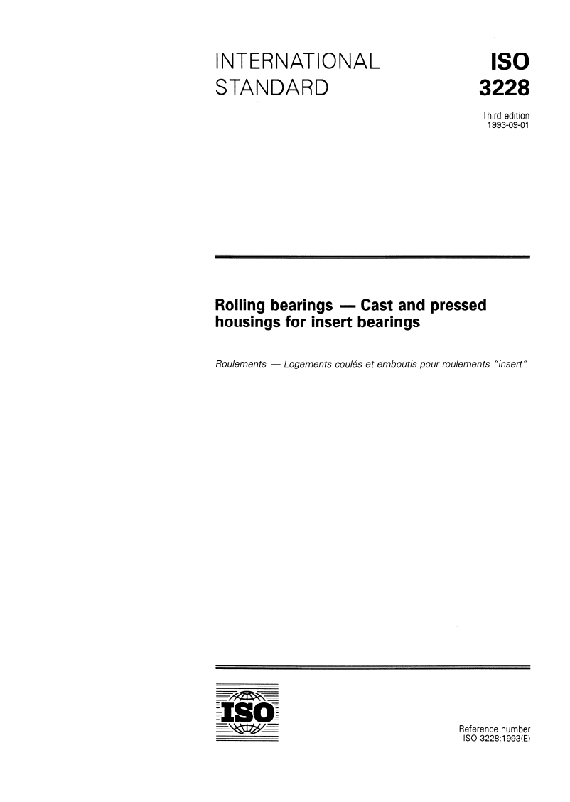 ISO 3228:1993 - Rolling bearings — Cast and pressed housings for insert bearings
Released:10/9/1997