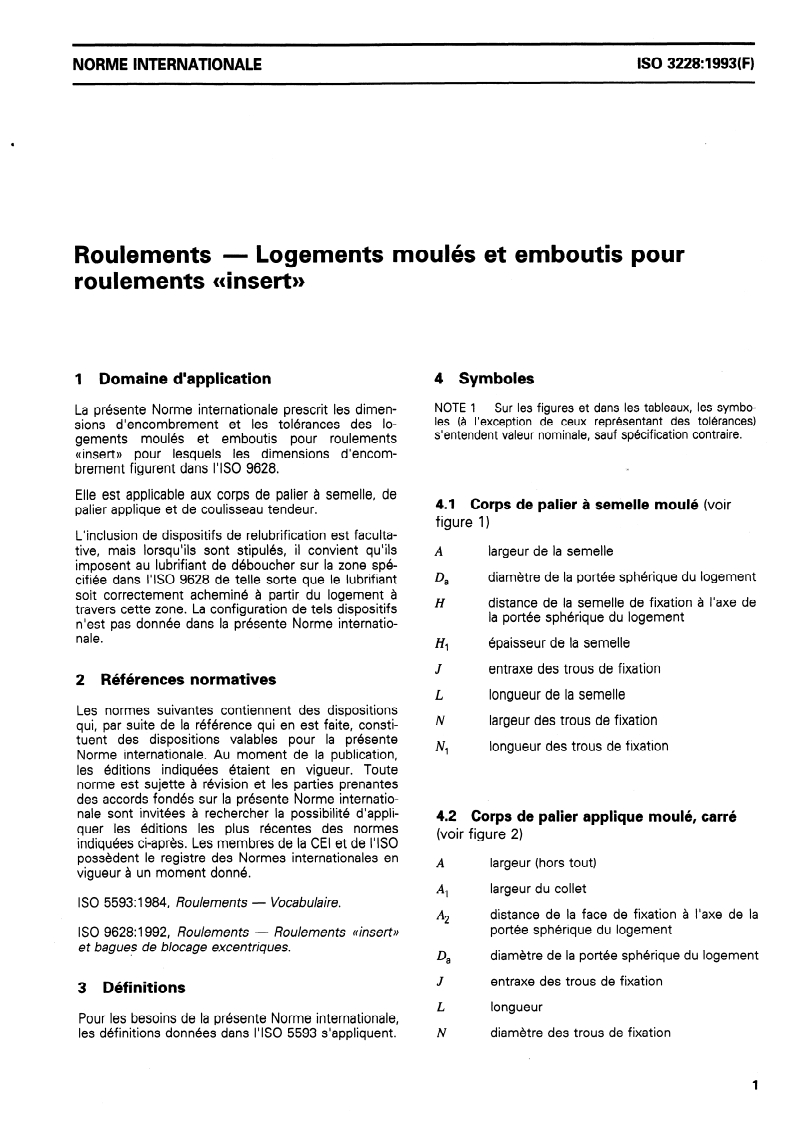 ISO 3228:1993 - Roulements — Logements moulés et emboutis pour roulements "insert"
Released:10/9/1997