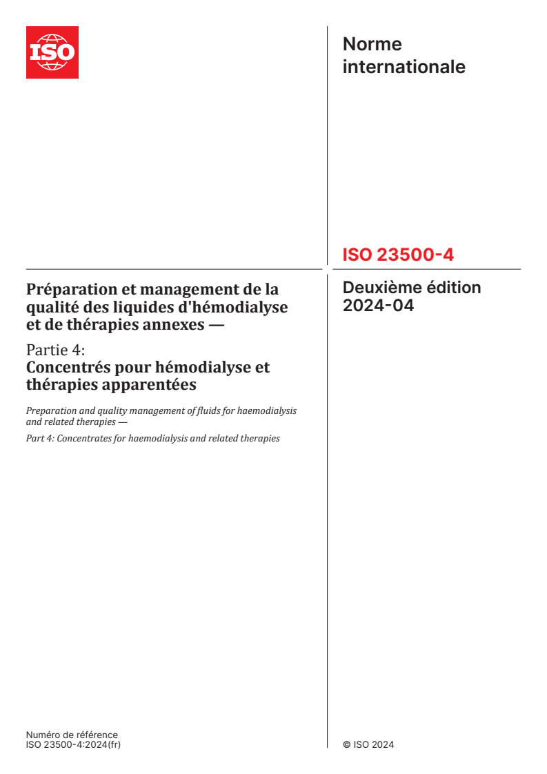 ISO 23500-4:2024 - Préparation et management de la qualité des liquides d'hémodialyse et de thérapies annexes — Partie 4: Concentrés pour hémodialyse et thérapies apparentées
Released:17. 04. 2024