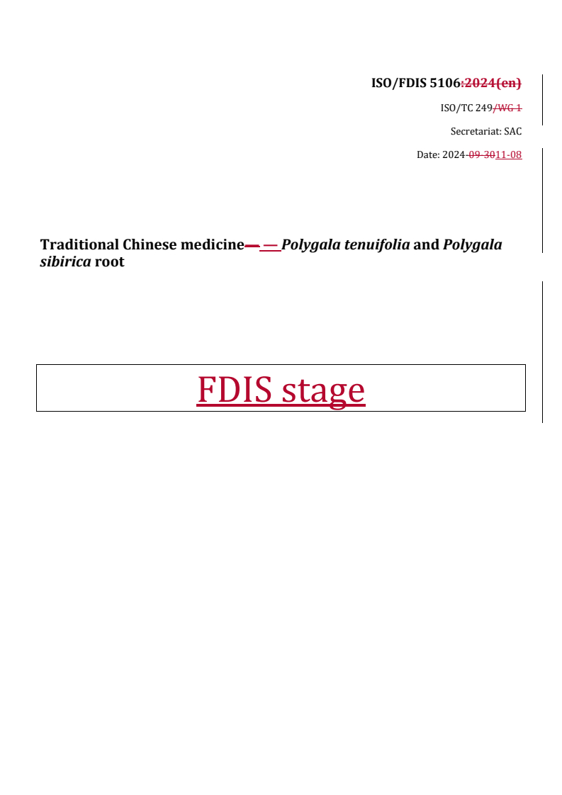 REDLINE ISO/FDIS 5106 - Traditional Chinese medicine — Polygala tenuifolia and Polygala sibirica root
Released:11/11/2024
