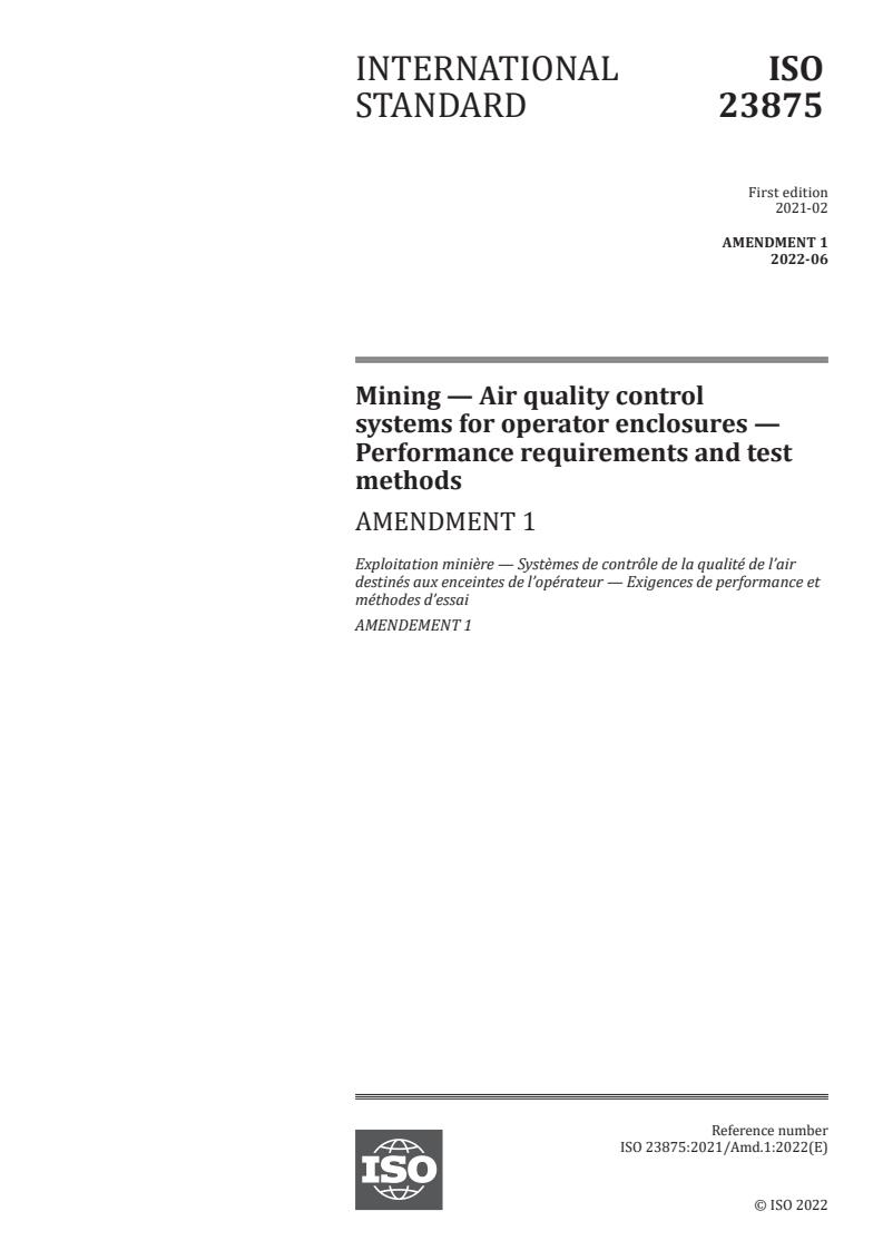 ISO 23875:2021/Amd 1:2022 - Mining — Air quality control systems for operator enclosures — Performance requirements and test methods — Amendment 1
Released:30. 06. 2022