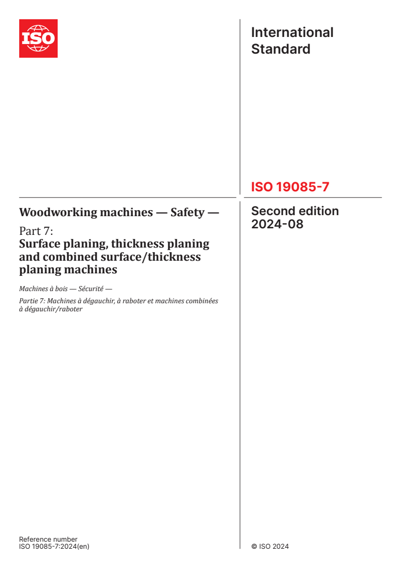 ISO 19085-7:2024 - Woodworking machines — Safety — Part 7: Surface planing, thickness planing and combined surface/thickness planing machines
Released:28. 08. 2024