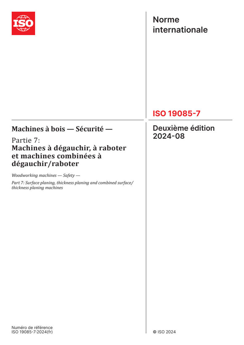 ISO 19085-7:2024 - Machines à bois — Sécurité — Partie 7: Machines à dégauchir, à raboter et machines combinées à dégauchir/raboter
Released:28. 08. 2024