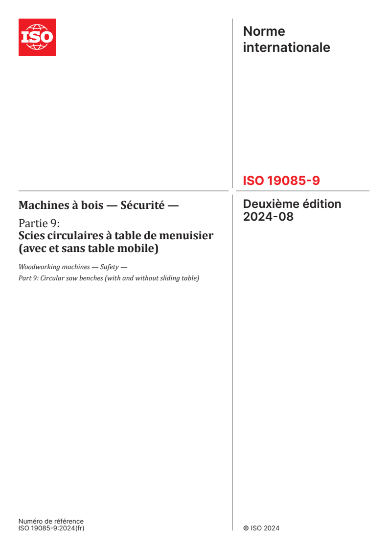 ISO 19085-9:2024 - Machines à bois — Sécurité — Partie 9: Scies circulaires à table de menuisier (avec et sans table mobile)
Released:30. 08. 2024