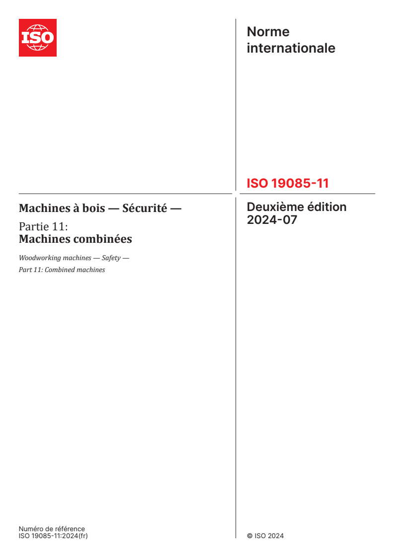 ISO 19085-11:2024 - Machines à bois — Sécurité — Partie 11: Machines combinées
Released:23. 07. 2024