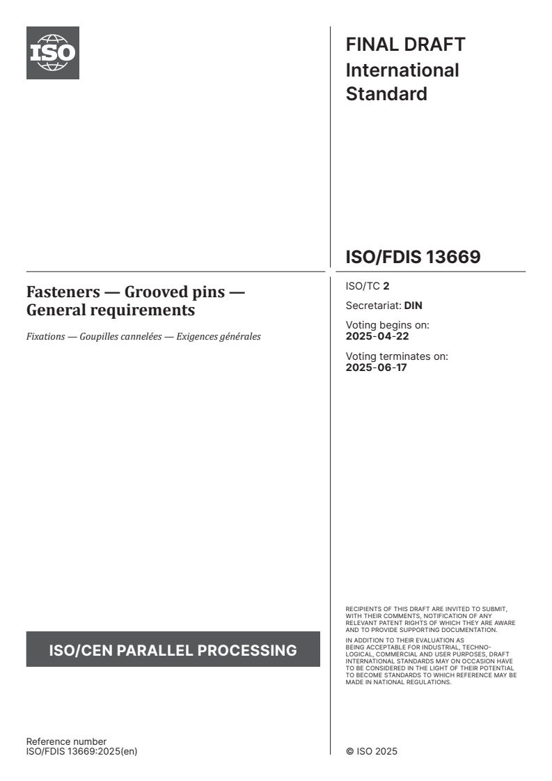 ISO/FDIS 13669 - Fasteners — Grooved pins — General requirements
Released:8. 04. 2025