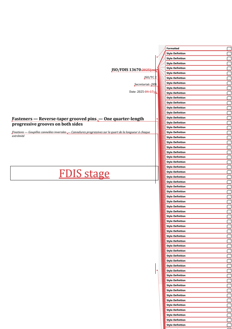 REDLINE ISO/FDIS 13670 - Fasteners — Reverse-taper grooved pins — One quarter-length progressive grooves on both sides
Released:5. 05. 2025