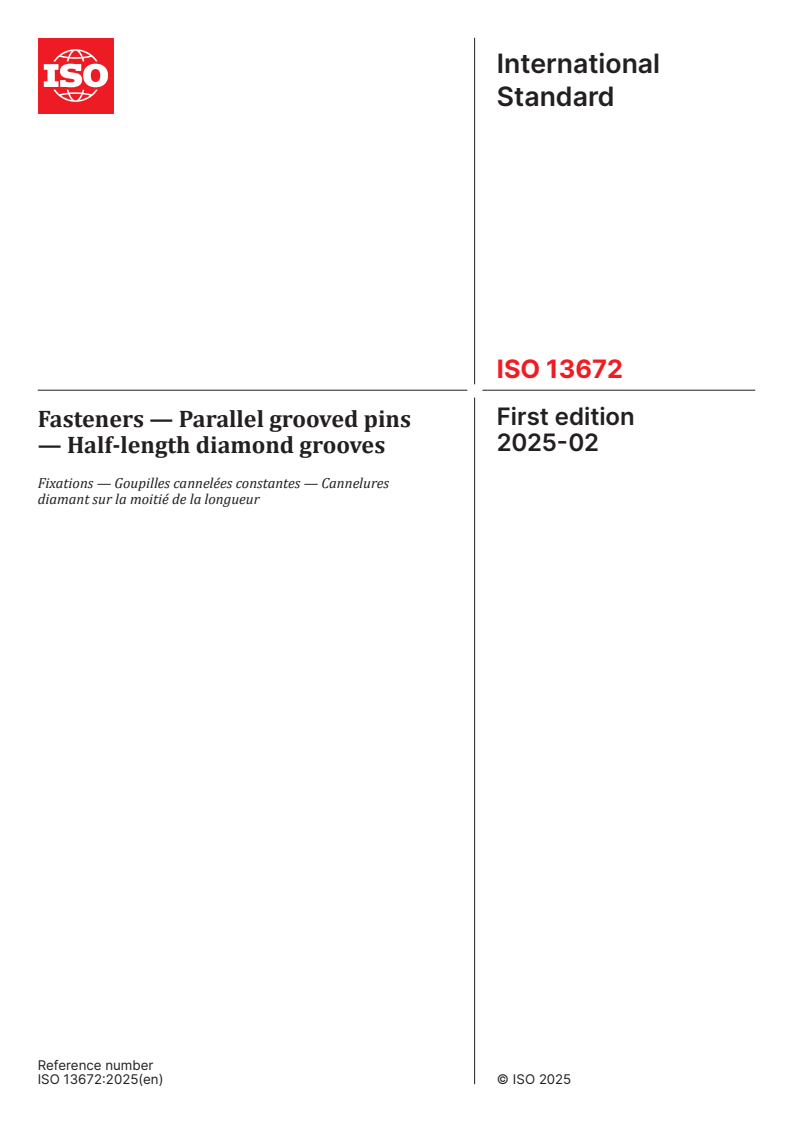 ISO 13672:2025 - Fasteners — Parallel grooved pins — Half-length diamond grooves
Released:25. 02. 2025