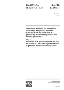 ISO/TS 21569-7:2022 - Horizontal methods for molecular biomarker analysis — Methods of analysis for the detection of genetically modified organisms and derived products — Part 7: Real-time PCR based methods for the detection of CaMV and Agrobacterium Ti-plasmid derived DNA sequences
Released:5. 12. 2022 - Page 1 preview
