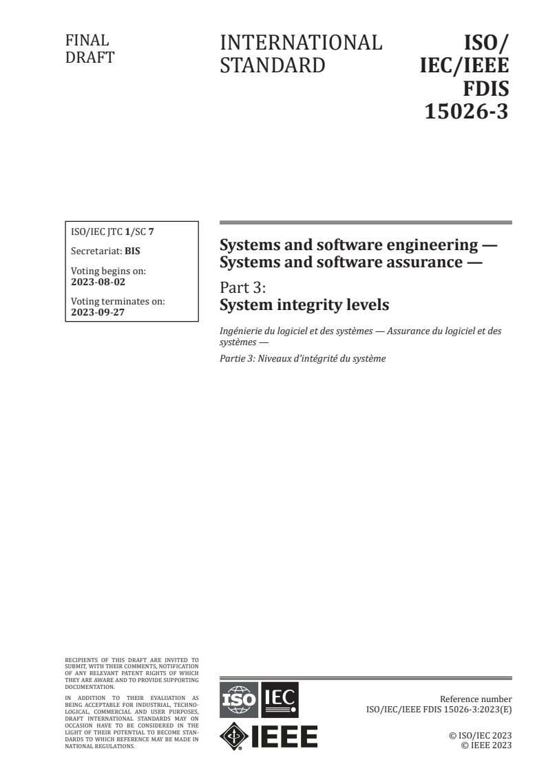 ISO/IEC/IEEE FDIS 15026-3 - Systems and software engineering — Systems and software assurance — Part 3: System integrity levels
Released:19. 07. 2023
