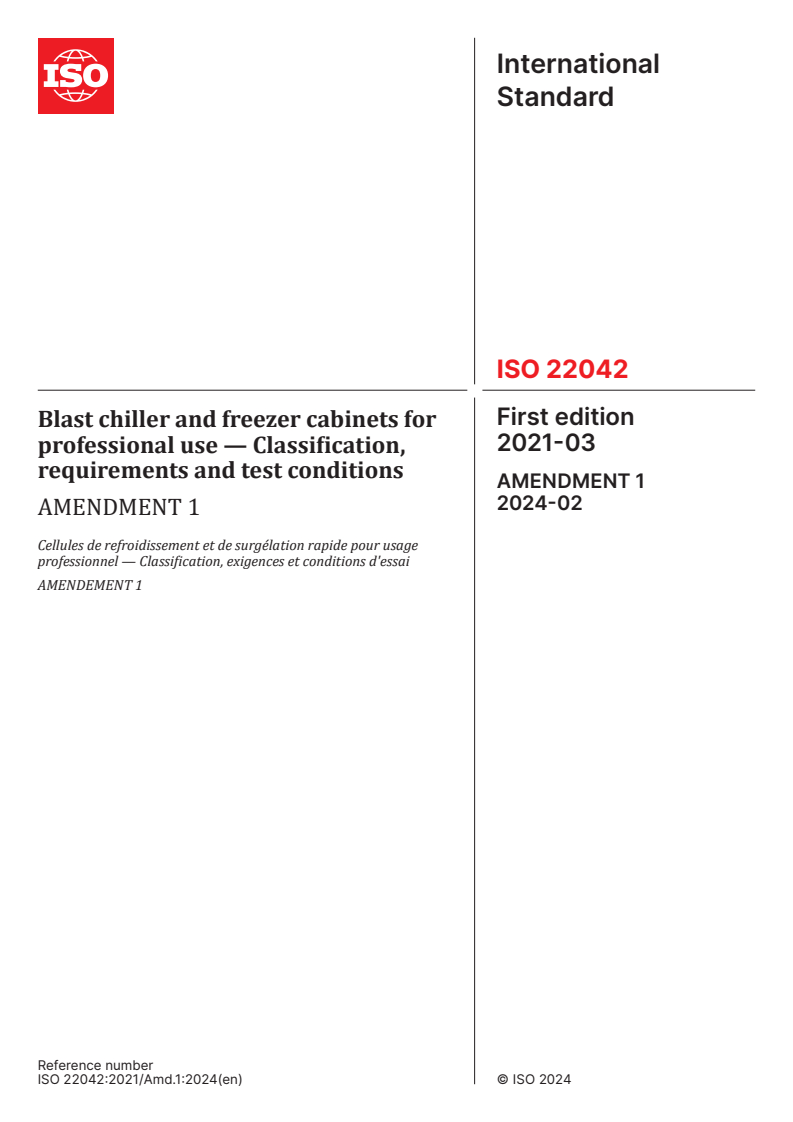 ISO 22042:2021/Amd 1:2024 - Blast chiller and freezer cabinets for professional use — Classification, requirements and test conditions — Amendment 1
Released:28. 02. 2024