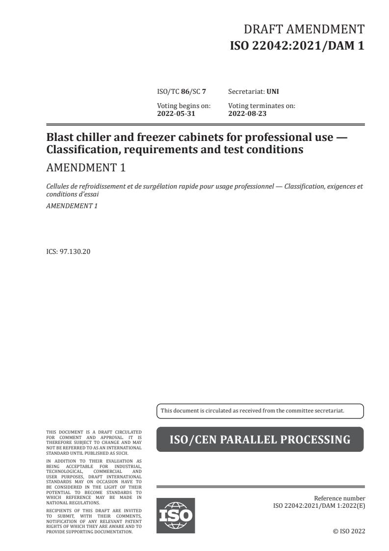 ISO 22042:2021/FDAmd 1 - Blast chiller and freezer cabinets for professional use — Classification, requirements and test conditions — Amendment 1
Released:4/6/2022