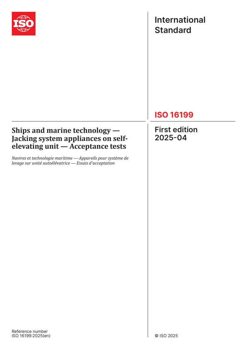 ISO 16199:2025 - Ships and marine technology — Jacking system appliances on self-elevating unit — Acceptance tests
Released:29. 04. 2025