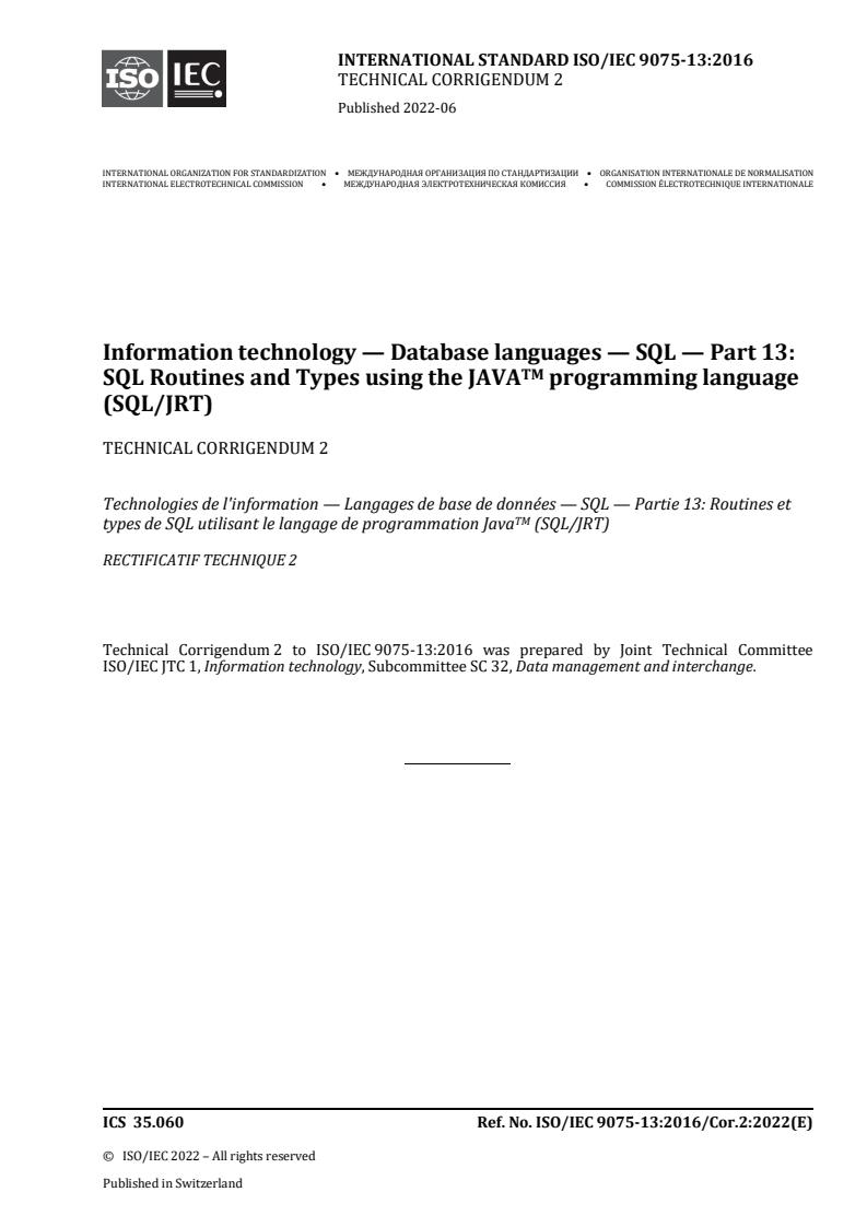 ISO/IEC 9075-13:2016/Cor 2:2022 - Information technology — Database languages — SQL — Part 13: SQL Routines and types using the Java TM programming language (SQL/JRT) — Technical Corrigendum 2
Released:24. 06. 2022