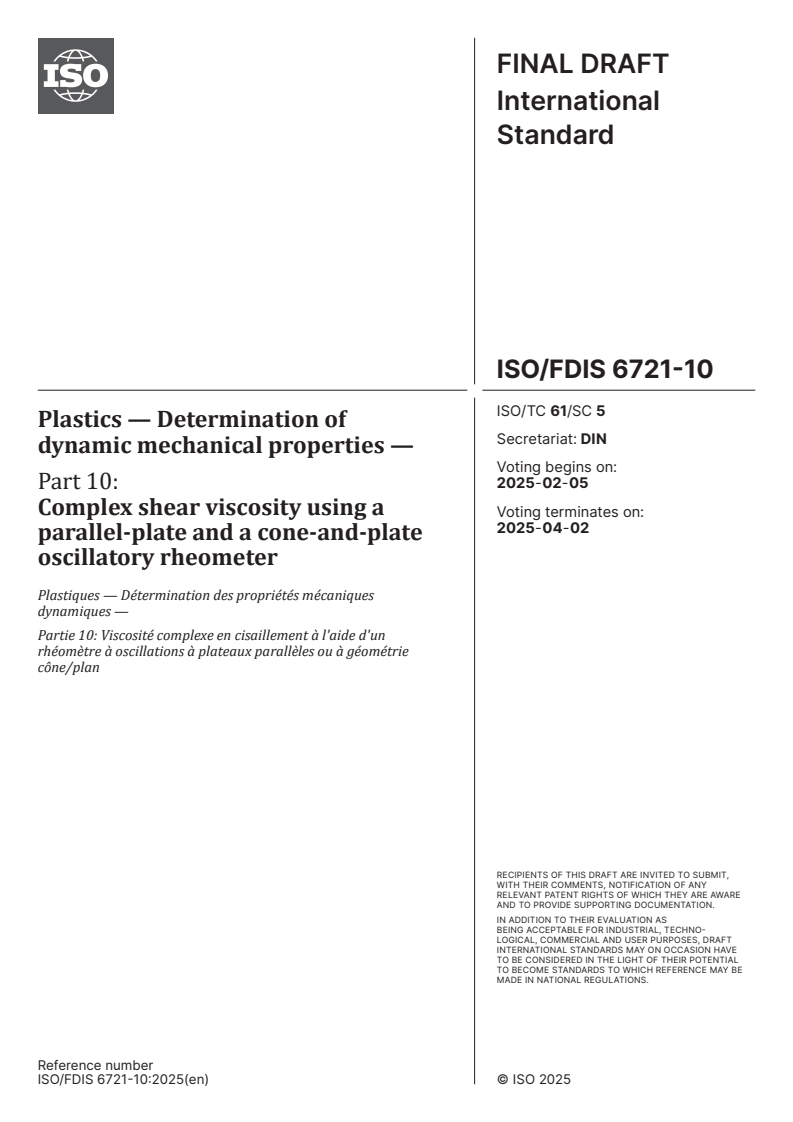 ISO/FDIS 6721-10 - Plastics — Determination of dynamic mechanical properties — Part 10: Complex shear viscosity using a parallel-plate and a cone-and-plate oscillatory rheometer
Released:22. 01. 2025