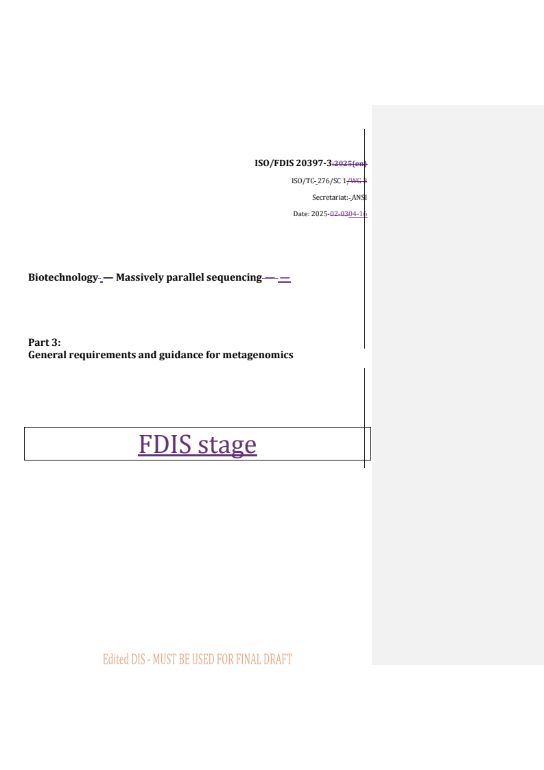 REDLINE ISO/FDIS 20397-3 - Biotechnology — Massively parallel sequencing — Part 3: General requirements and guidance for metagenomics
Released:16. 04. 2025