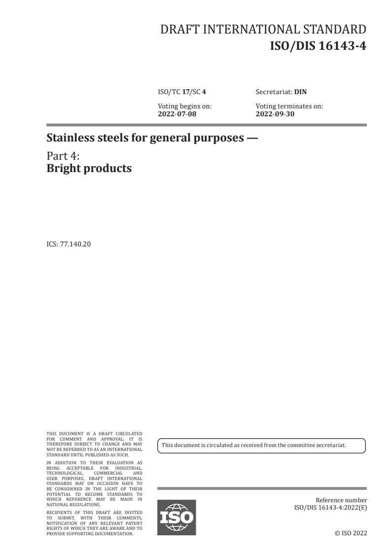 ISO/FDIS 16143-4 - Stainless steels for general purposes — Part 4: Bright products
Released:5/13/2022