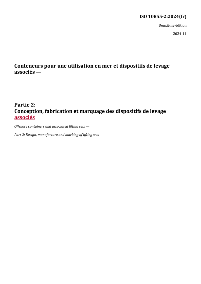 REDLINE ISO 10855-2:2024 - Conteneurs pour une utilisation en mer et dispositifs de levage associés — Partie 2: Conception, fabrication et marquage des dispositifs de levage associés
Released:9. 01. 2025