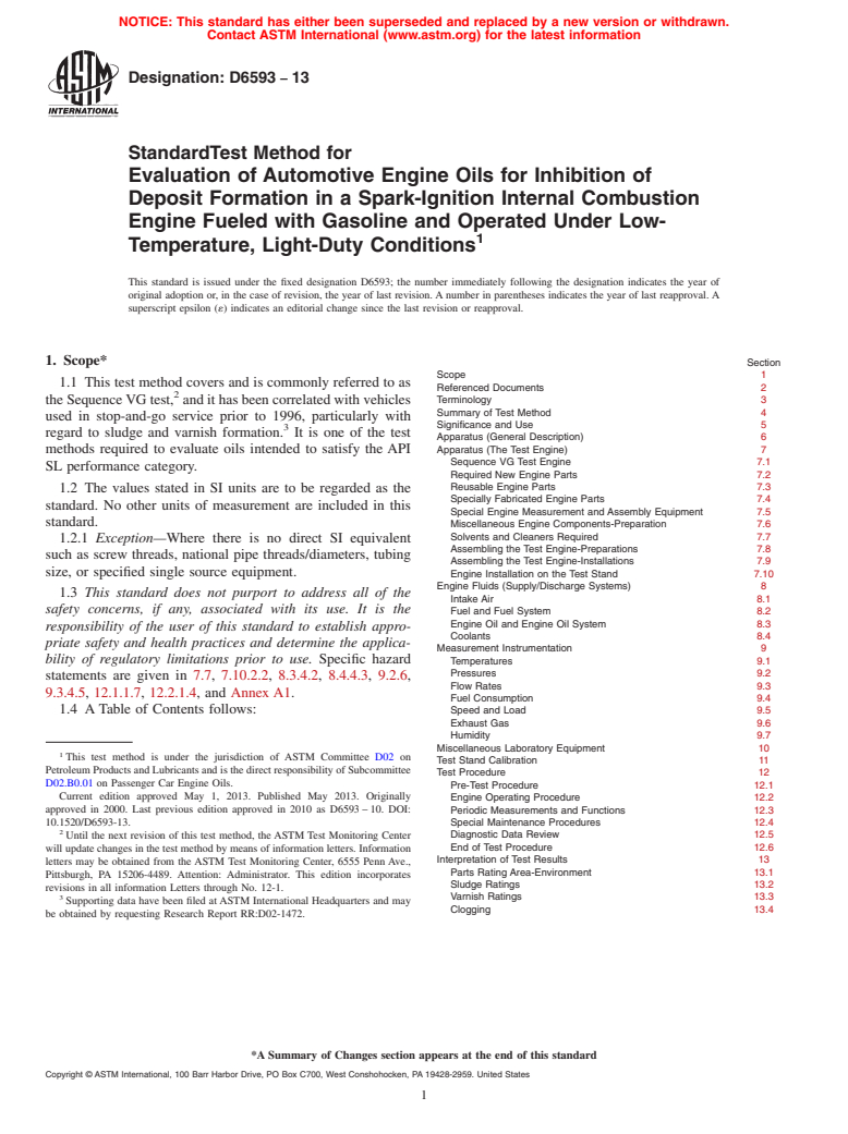ASTM D6593-13 - Standard Test Method for  Evaluation of Automotive Engine Oils for Inhibition of Deposit   Formation in a Spark-Ignition Internal Combustion Engine Fueled with   Gasoline and Operated Under Low-Temperature, Light-Duty Conditions