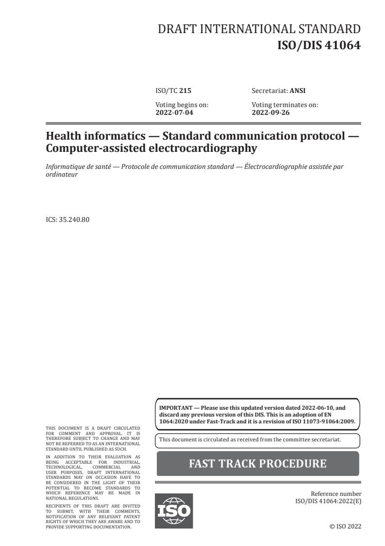 ISO/FDIS 41064 - Health informatics — Standard communication protocol — Computer-assisted electrocardiography
Released:5/9/2022