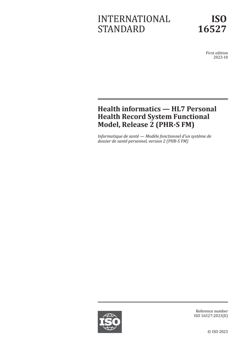 ISO 16527:2023 - Health informatics — HL7 Personal Health Record System Functional Model, Release 2 (PHR-S FM)
Released:4. 12. 2023