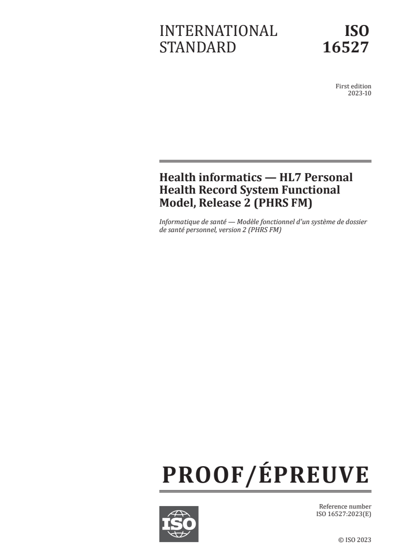 ISO/PRF 16527 - Health informatics — HL7 Personal Health Record System Functional Model, Release 2 (PHRS FM)
Released:9. 10. 2023