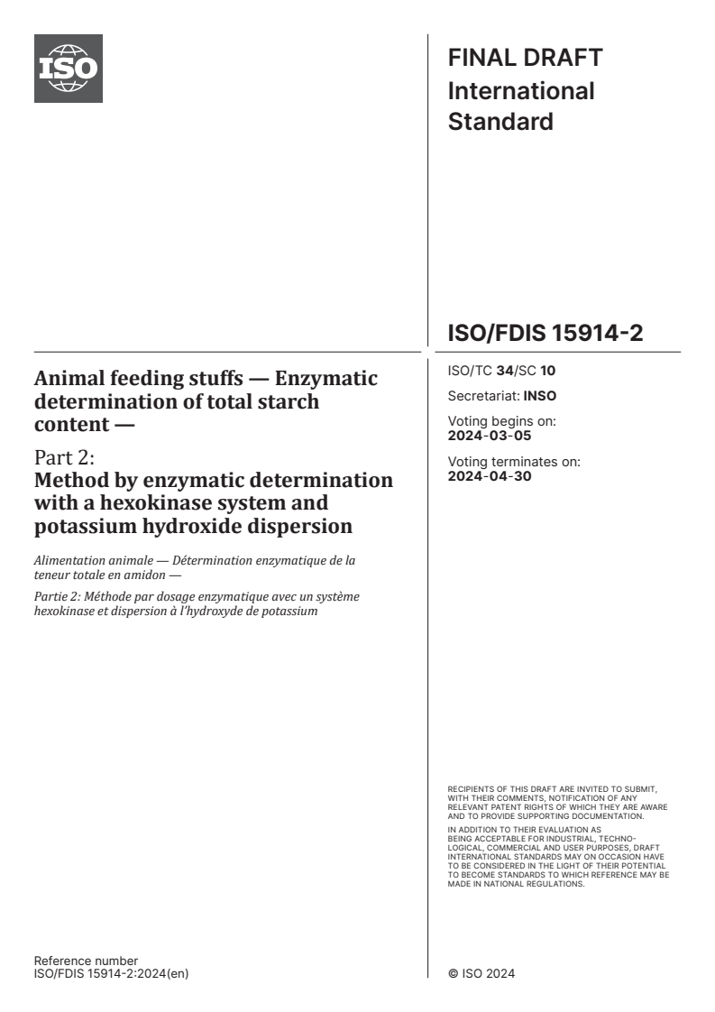 ISO/FDIS 15914-2 - Animal feeding stuffs — Enzymatic determination of total starch content — Part 2: Method by enzymatic determination with a hexokinase system and potassium hydroxide dispersion
Released:20. 02. 2024