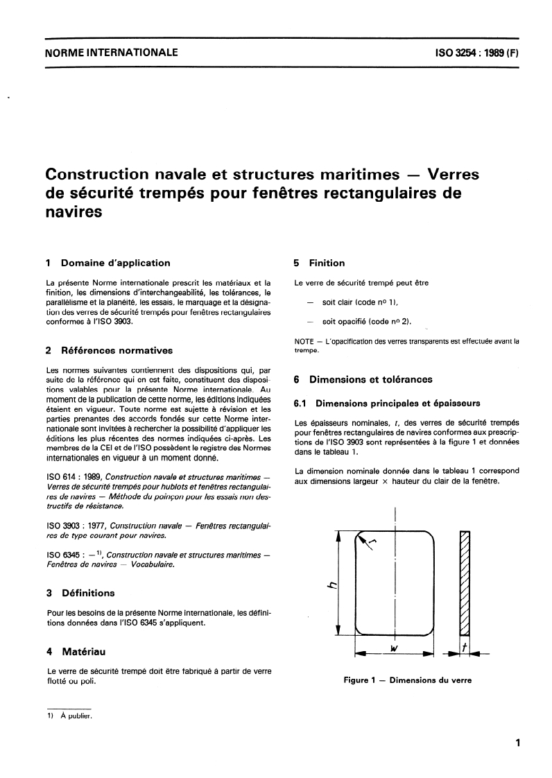 ISO 3254:1989 - Construction navale et structures maritimes — Verres de sécurité trempés pour fenêtres rectangulaires de navires
Released:8/24/1989