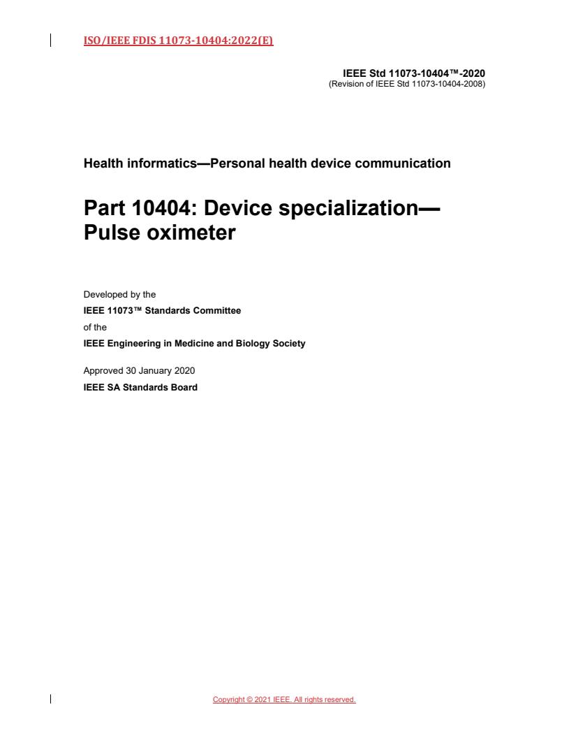 REDLINE ISO/IEEE FDIS 11073-10404 - Health informatics — Device interoperability — Part 10404: Personal health device communication — Device specialization — Pulse oximeter
Released:6/2/2022