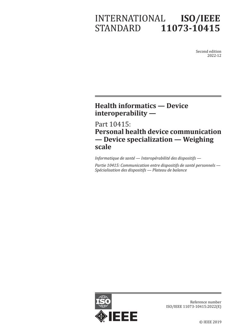 ISO/IEEE 11073-10415:2022 - Health informatics — Device interoperability — Part 10415: Personal health device communication — Device specialization — Weighing scale
Released:15. 12. 2022