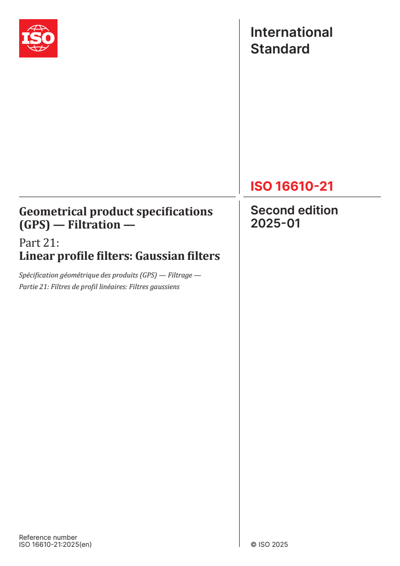 ISO 16610-21:2025 - Geometrical product specifications (GPS) — Filtration — Part 21: Linear profile filters: Gaussian filters
Released:29. 01. 2025