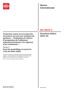 ISO 16276-2:2025 ISO 16276-2:2025 - Protection contre la corrosion des structures en acier par systèmes de peinture — Évaluation et critères d’acceptation de l’adhésion/cohésion (résistance à la rupture) d’un revêtement — Partie 2: Essai de quadrillage et essai à la croix de Saint André
Released:14. 05. 2025 - Page 1 preview